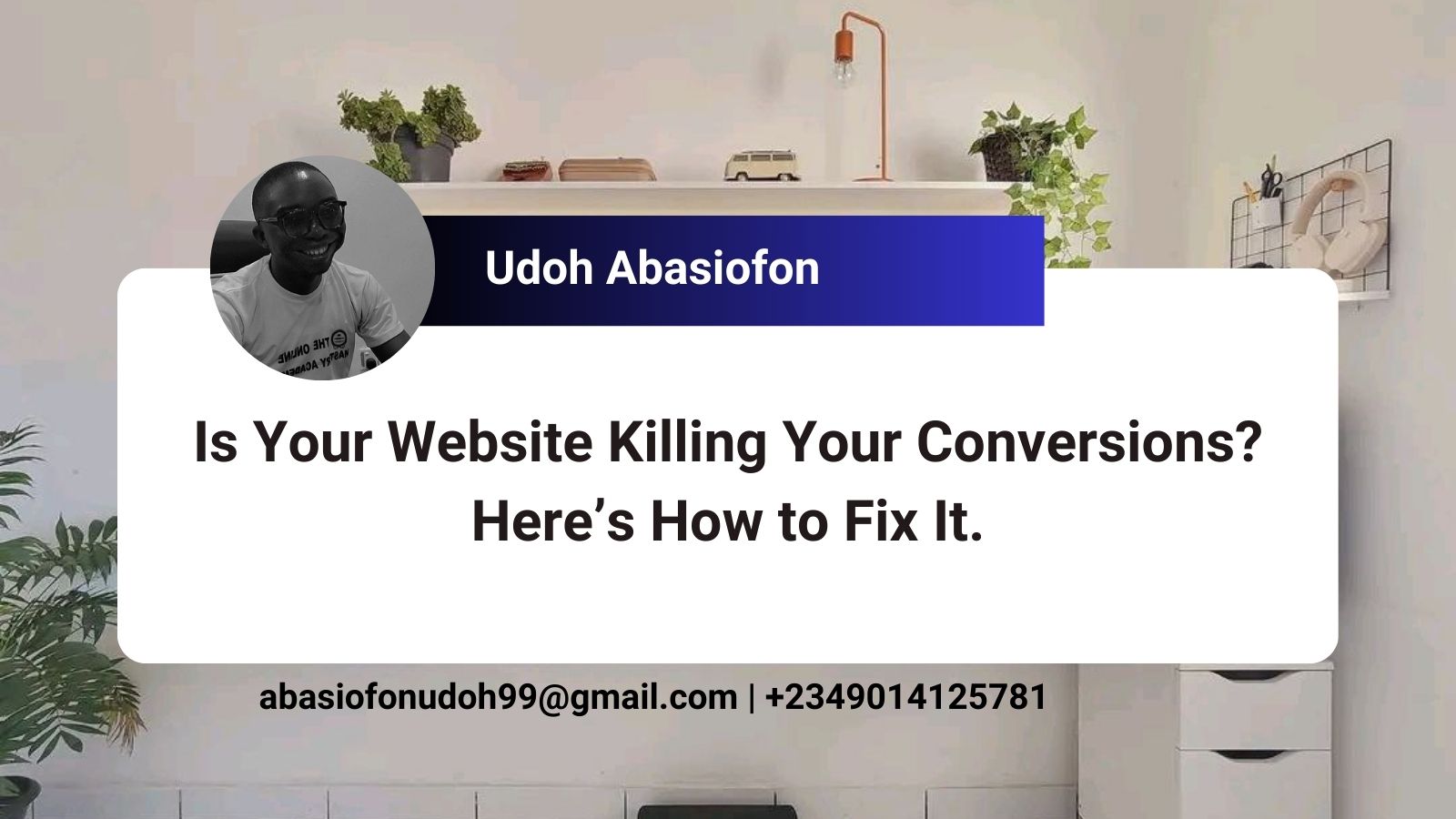 Is Your Website Killing Your Conversions? Here’s How to Fix It.